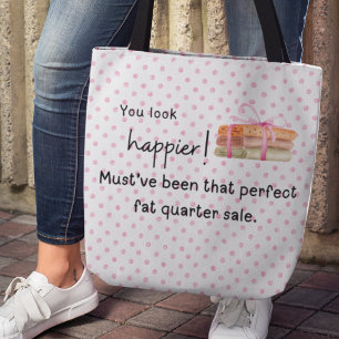 Tote Bag Tu as l'air plus heureux ! Quartier de matières gr