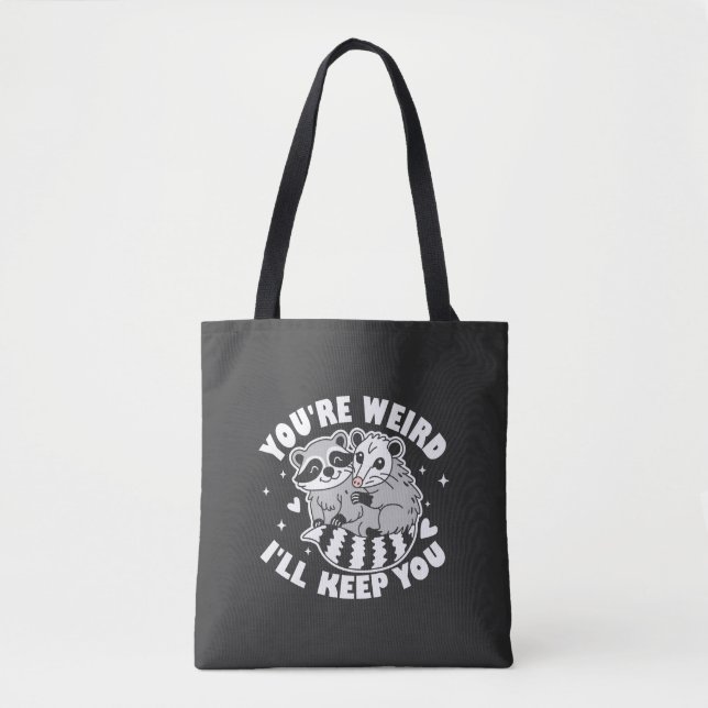 Tote Bag Tu es bizarre, je te garde (Devant)