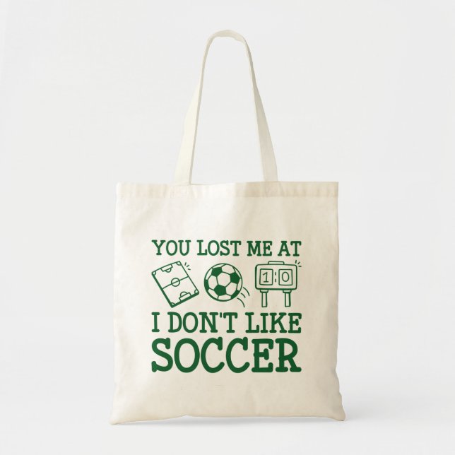 Tote Bag Tu m'as perdu à I Don't Like Soccer (Devant)