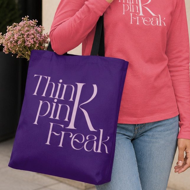 Tote Bag Typographie moderne audacieuse Think Pink Freak (Créateur téléchargé)