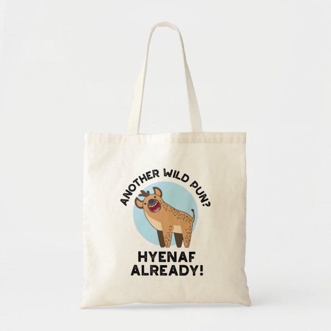 Tote Bag Un autre Hyenaf de Pun sauvage déjà amusant animal (Devant)