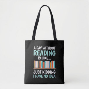 Tote Bag Un Jour Sans Lire est Comme un Amoureux des Livres