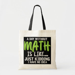 Tote Bag Un jour sans maths drôle Enseignant en mathématiqu