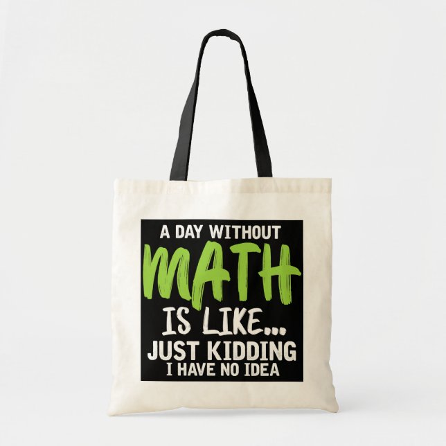 Tote Bag Un jour sans maths drôle Enseignant en mathématiqu (Devant)