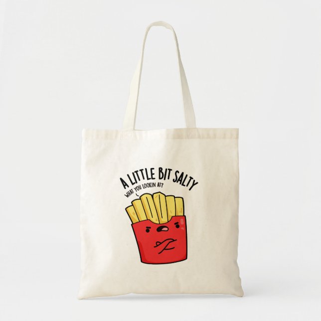Tote Bag Un Petit Peu Salé Fries Funky Pun (Devant)
