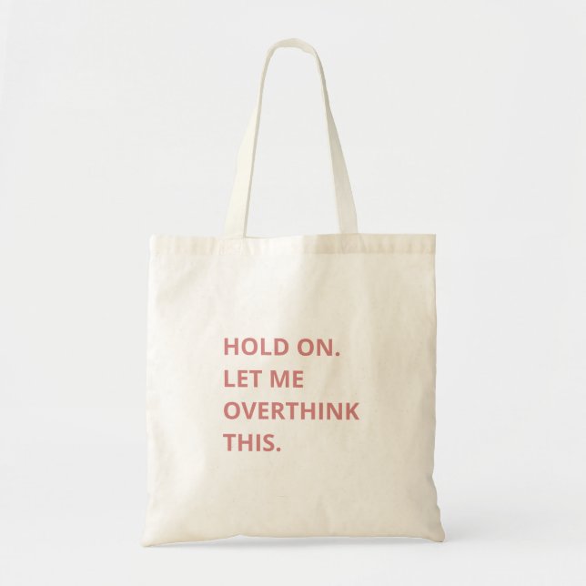 Tote Bag Un Rose Chaud Et Branché Laissez-Moi Repenser Cela (Devant)