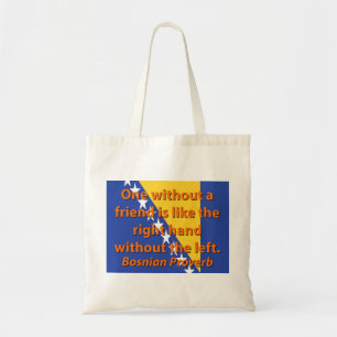 Tote Bag Un Sans Ami - Proverbe Bosniaque