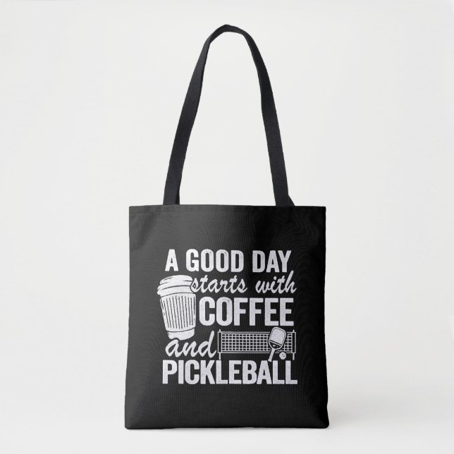 Tote Bag Une Bonne Journée Commence Avec Café Et Pickleball (Devant)