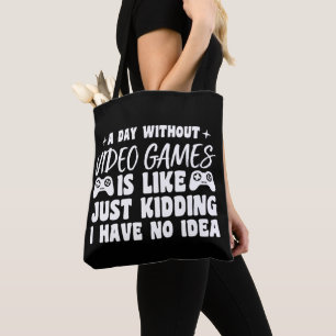 Tote Bag Une Journée Sans Jeux Vidéo Amateurs De Jeux Cool 