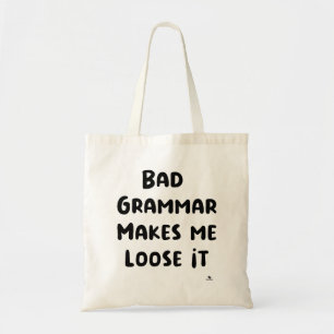 Tote Bag Une Mauvaise Grammaire Me Fait Perdre