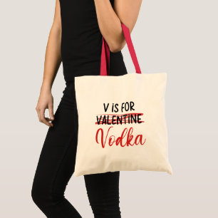 Tote Bag V est pour Vodka pas Valentine drôle anti amour