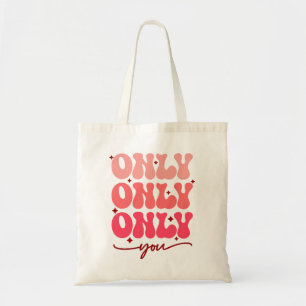 Tote Bag Valentine's Only You