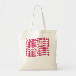Tote Bag Vasectomies Empêcher l'avortement Femmes Pro Choic
