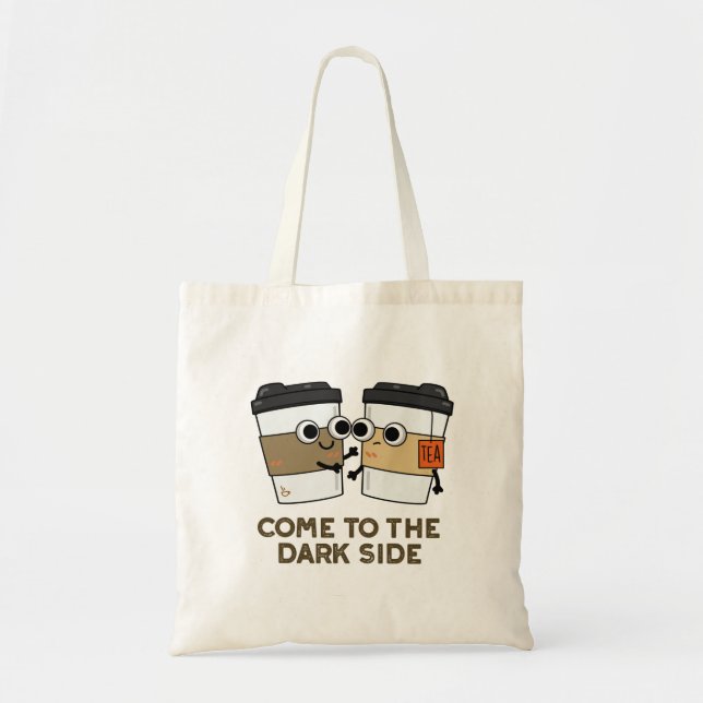 Tote Bag Venez au côté obscur Fun Coffee Tea Pun  (Devant)