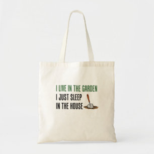 Tote Bag Vivre Dans Le Jardin Juste Dormir Dans La Maison