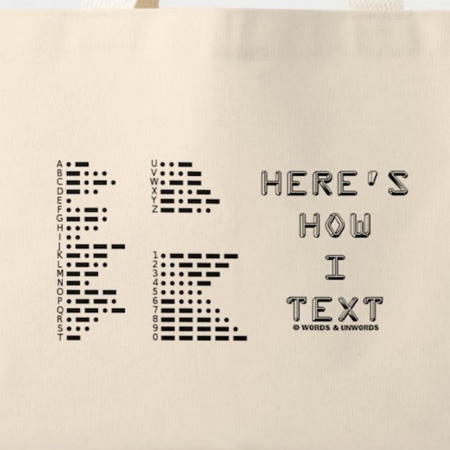 Tote Bag Voici comment je transmets mon texte (Internationa (Tote bag for anyone who texts in Morse code (International Morse Code).)