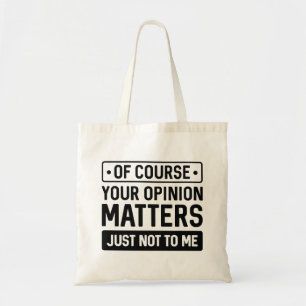 Tote Bag Votre opinion compte