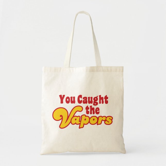 Tote Bag Vous avez attrapé les vapeurs (Devant)