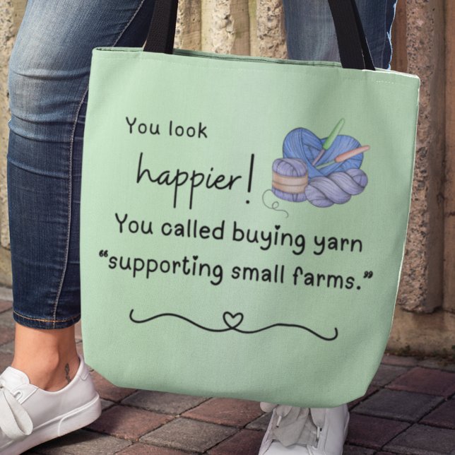 Tote Bag Vous avez l'air heureux ! soutenir les petites fer (You look happier! You called buying yarn "supporting small farms" tote bag)
