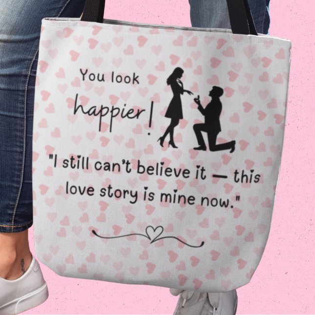 Tote Bag Vous avez l'air plus heureux ! Voici maintenant mo (You look happier! "I still can't believe it-this love story is mine now.")