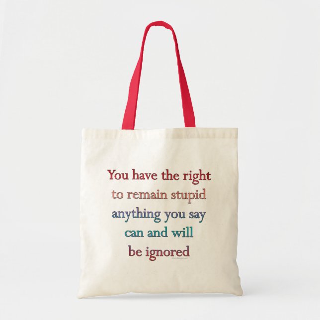 Tote Bag Vous Avez Le Droit De Rester Stupide (Devant)
