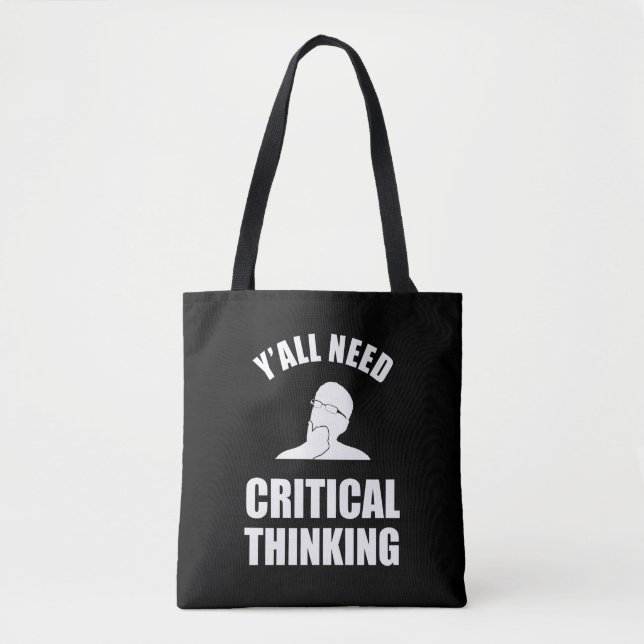 Tote Bag Vous avez tous besoin d'une pensée critique (Devant)