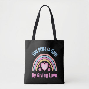 Tote Bag Vous Gagnez Toujours En Donnant De L'Amour