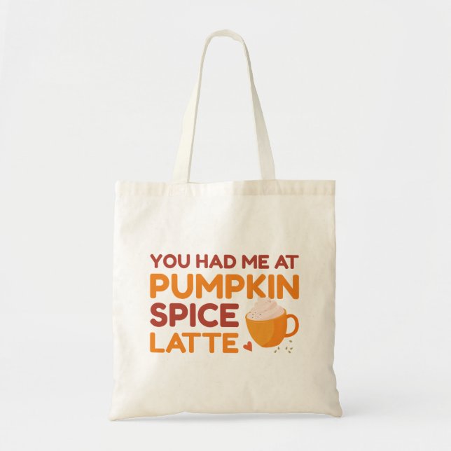 Tote Bag Vous M'Avez Eu Au Citrouille Spice Latte (Devant)