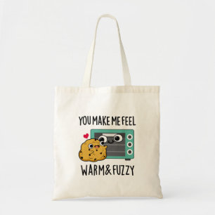 Tote Bag Vous Me Faites Me Sentir Chaleureux Et Fuzzy Fatig