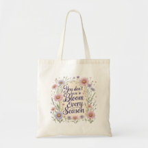 "Vous n'avez pas à fleurir à chaque saison" Grand