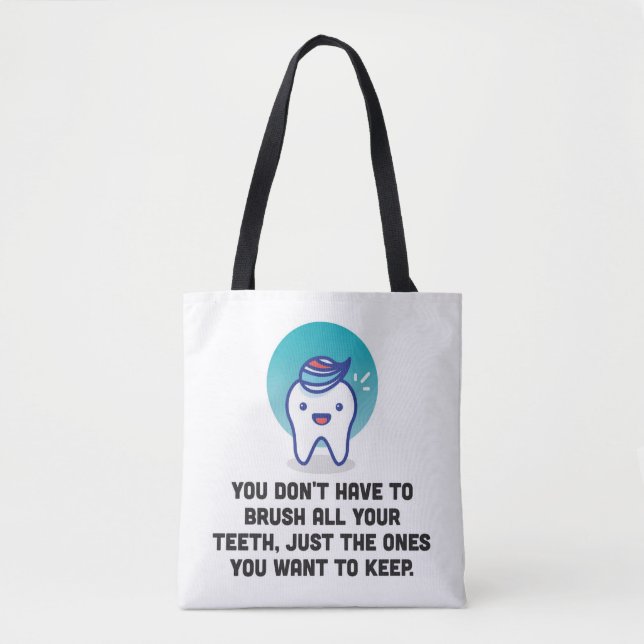 Tote Bag Vous ne devez pas brosser toutes vos dents (Devant)