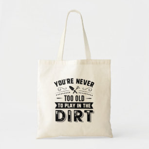 Tote Bag Vous n'êtes jamais trop vieux pour jouer dans la