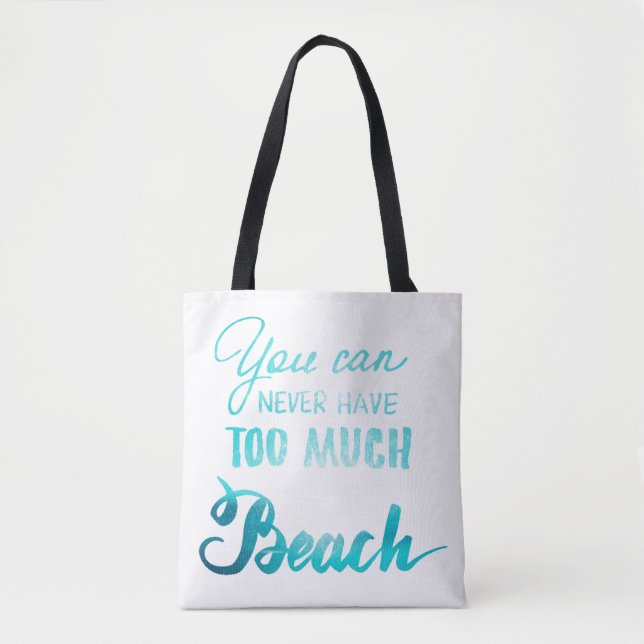 Tote Bag Vous pouvez ne jamais avoir trop de plage (Devant)