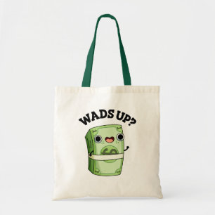 Tote Bag Wads Up Funny Money Pun