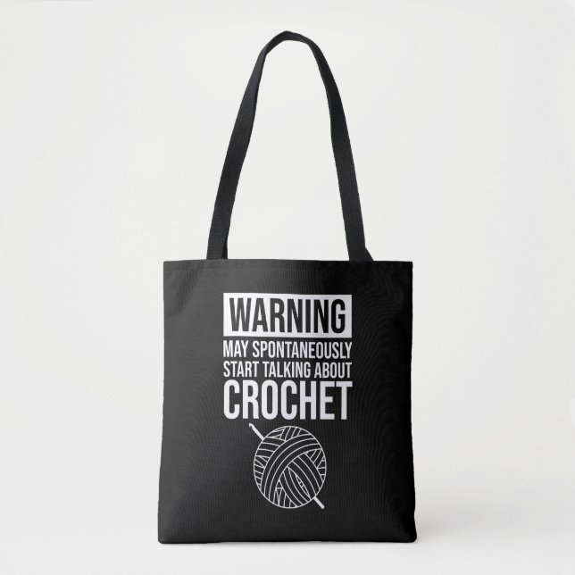 Tote Bag Warning - May Start Talking About Crochet (Devant)