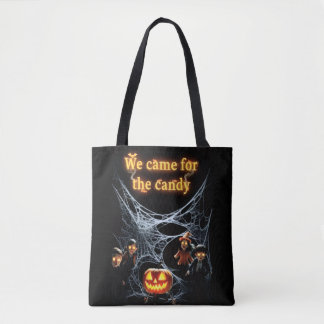 Tote Bag We Came For the candy