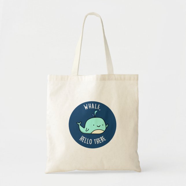 Tote Bag Whale Hello There Funny Whale Pun (Devant)