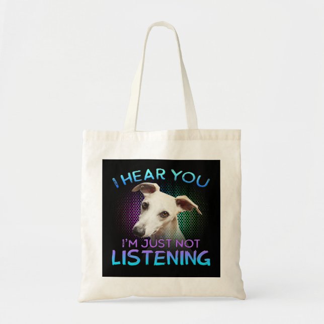 Tote Bag Whippet je t'entends pas écouter (Devant)
