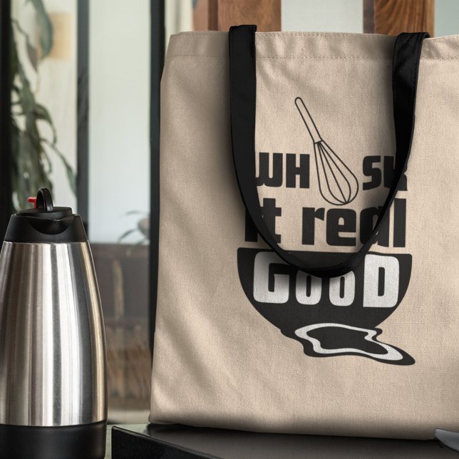 Tote Bag Whisk it Real Good Funny Cuisine Cadeau (Shop today and carry your love for cooking with pride!)