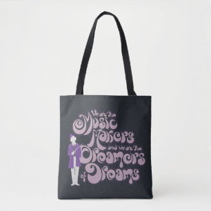 Tote Bag Willy Wonka - Music Makers, Dreamers of Dreams