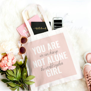 Tote Bag You Are Not Alone Girl Positive Motivation Quote