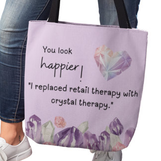 Tote Bag You look happier! Crystal therapy