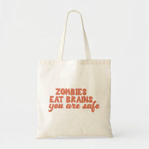 Tote Bag Zombies Mangez Le Cerveau Vous Êtes Sûr