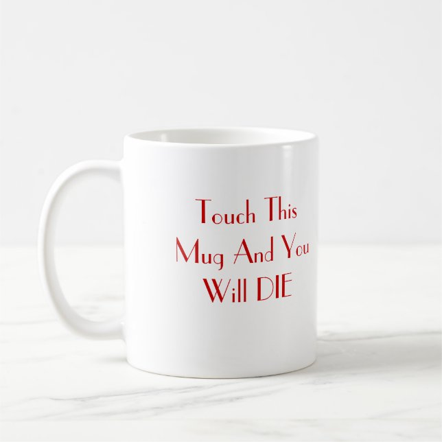 Touchez cette tasse et vous MOURREZ (Gauche)