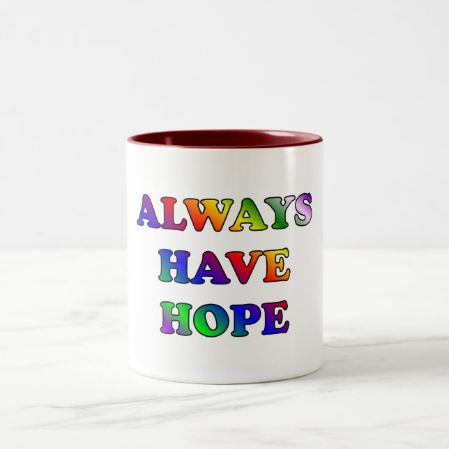 Toujours avoir de l'espoir - Mug (Centre)