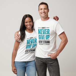 Toujours Ne Jamais Abandonner – T-Shirt Motivation