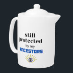 TOUJOURS PROTÉGÉ PAR MES ANCÊTRES TEAPOT<br><div class="desc">TOUJOURS PROTÉGÉ PAR MES ANCÊTRES TEAPOT</div>