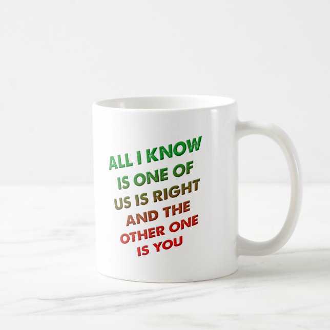 Toujours raison et toi drôle Mug (Droite)