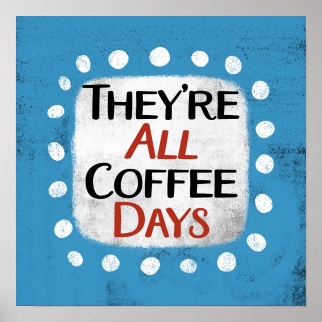 Tous les jours de café Poster Wall Art (Devant)