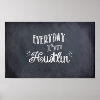 Tous les jours je suis Hustlin' Chalkboard Poster